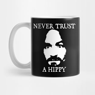 Never Trust a Hippy Mug